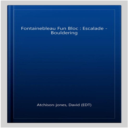 Jingo Wobbly Photo Guide: Fun Bloc : Fontainebleau Bloc-Bouldering (Paperback)